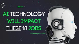 The Future Of Jobs: 18 Occupations That Will Be Impacted By Technology In The Next 10 Years image
