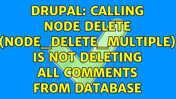 Drupal: Calling node delete (node_delete_multiple) is not deleting all comments from database