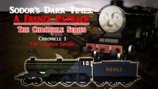 Sodor's Dark Times: A frenzy payback | Chronicle 1: The Loaned Engine