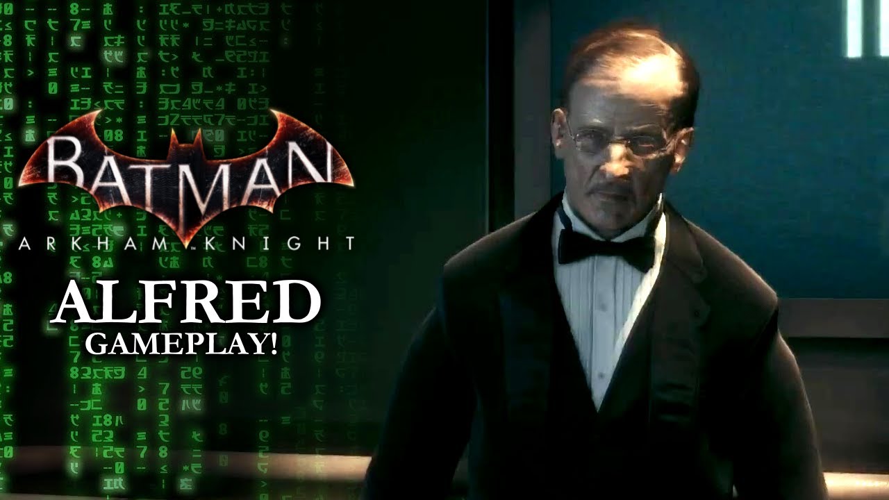 Batman Arkham Knight: Alfred Gameplay - YouTube