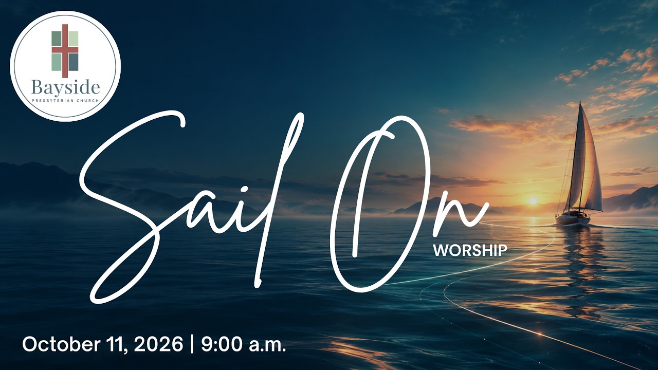 BPC Sail On Worship | 9 AM | October 11, 2026