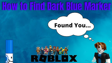 How to Find Dark Blue Marker in Roblox Find The Markers