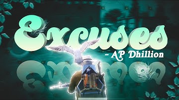 Excuses  AP Dhillon flow Edit | PUBG\BGMI Edit