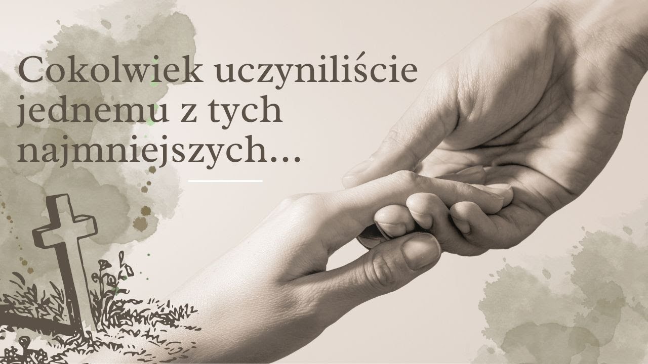 Sprawdzian Z Religii Dałem Wam Wszystko Klasa 7 Cokolwiek uczyniliście jednemu z tych najmniejszych MNIE (BOGU