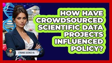 How Have Crowdsourced Scientific Data Projects Influenced Policy? - Strange Science HQ