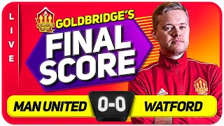 GOLDBRIDGE! MANCHESTER UNITED 0-0 WATFORD Match Reaction