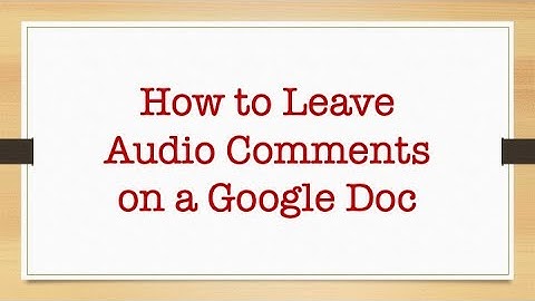 How to Leave Audio Comments on a Google Doc