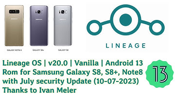🔥How to install & Overview Lineage 20.0 Android 13 for Samsung S8, S8+, & Note8 - 10-07-2023 Update🔥