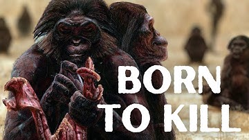 The Killer Ape Theory of Human Evolution