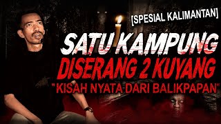 SAYA LIAT SENDIRI KEPALA KUYANG MENYATU KE BADAN MANG !! KISAH MISTIS KUYANG DI KALIMANTAN