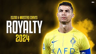 Cristiano Ronaldo 2023/24 - Royalty (Egzod & Maestro Chives) - Skills & Goals | HD
