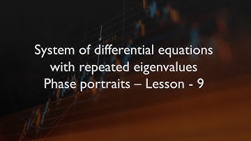 System of differential equations with repeated eigenvalues -Phase portrait- Lesson-9