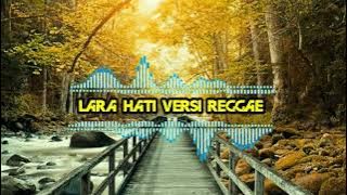 REGGAE TERBARU 2022__LARA HATI VERSI REGGAE_(COVER NIKISUKA ft SKA 86)