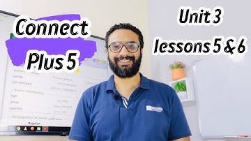 Connect Plus 5 | كونكت بلس 5 | Unit 3 | lessons 5 & 6 |  الوحدة الثالثة الدروس الخامس و السادس