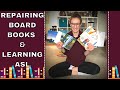 repairing board books &amp; learning ASL:my son has destroyed a lot of books so I am trying to fix them!