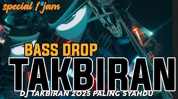 DJ TAKBIRAN 2025 1 JAM NON STOP LAGU REMIX TERBARU FULL BASS