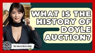 What Is The History Of Doyle Auction? | The Collectibles Guide