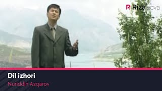 Nuriddin Asqarov - Dil izhori | Нуриддин Аскаров - Дил изхори