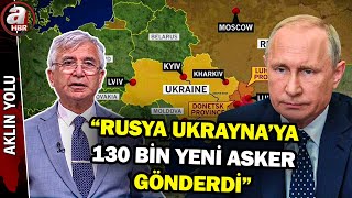 Mesut Hakkı Caşın: Rusya, Ukrayna'da cepheye 130 bin yeni asker gönderdi | A Haber