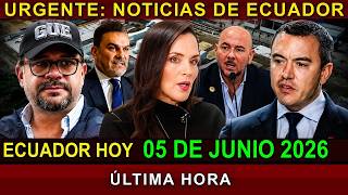 NOTICIAS ECUADOR: Hoy 05 de Junio 2026 ÚLTIMA HORA