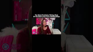 The Most Predictive Flirting Style Of The Best Long Term Relationships I