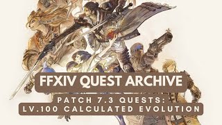Patch 7.3: Lv.100 A Calculated Evolution | No Commentary | FFXIV Quest Archive