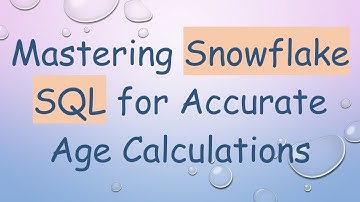 Mastering Snowflake SQL for Accurate Age Calculations