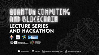 Session 11 - Quantum Computing and Blockchain Lecture Series
