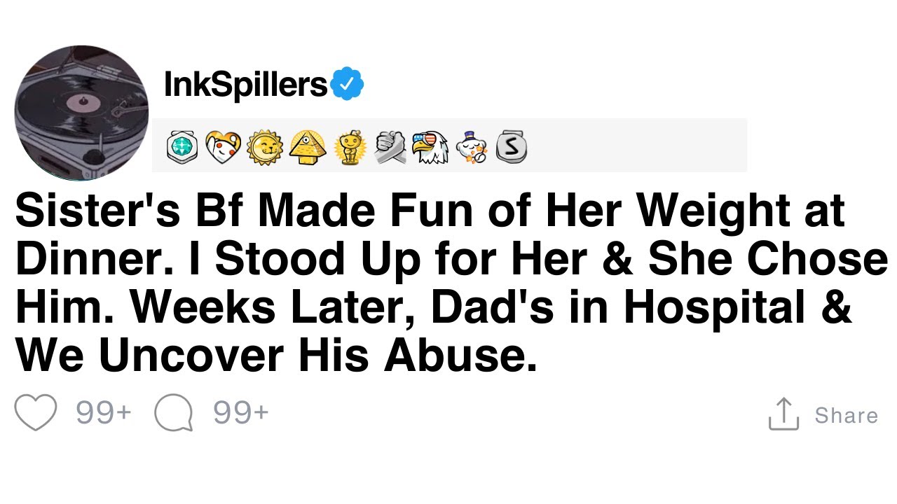 [Full Story] Sister's Bf Made Fun of Her Weight at Dinner. I Stood Up for Her &...