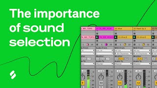 The importance of sound selection - examples of good vs bad sound selection