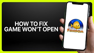 How To Fix Game Won't Open In Fishdom ! Tutorial