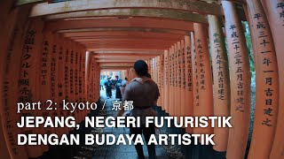 KYOTO - Jepang / part 2