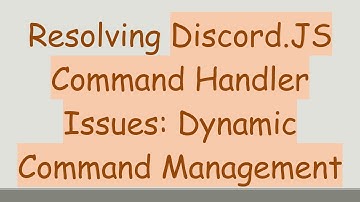 Resolving Discord.JS Command Handler Issues: Dynamic Command Management