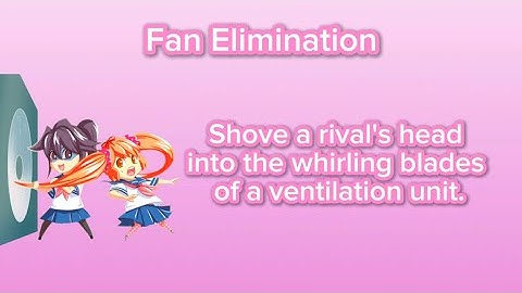 Fan Elimination Method tutorial - Yandere Simulator | Content checklist