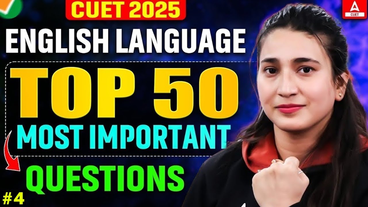 CUET 2025 English Language | Top 50 Most Important Questions Part 04 ...