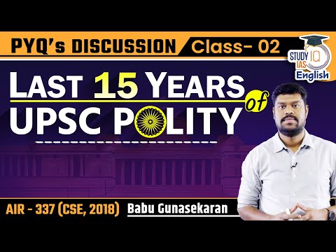 Last 15 Years of UPSC Polity PYQ’s Discussion l Class - 02 l Babu Gunasekaran l StudyIQ IAS English