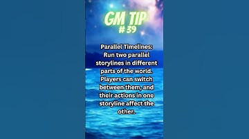 GM Tip #39: Dual Realities: Exploring Parallel Timelines in RPG Campaigns!