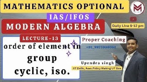 ML-13: part-1 order of elements Modern Algebra UPSC  | IAS/IFoS Mathematics Optional Mindset Makers