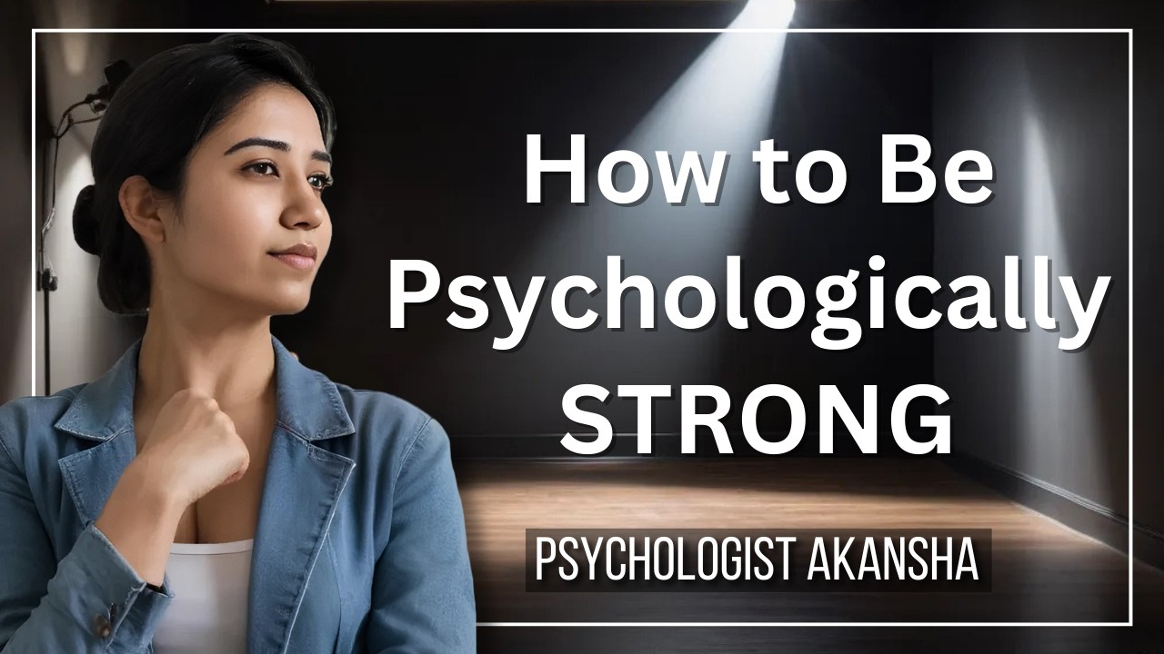 How to Be Psychologically Strong | Face Fear, Handle Emotions, and Grow ...