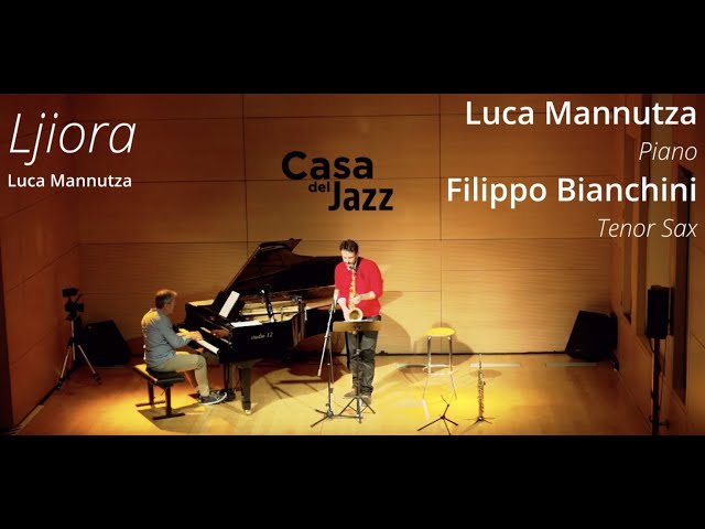 4) Filippo Bianchini - Luca Mannutza live @casadeljazztube ''Ljiora''