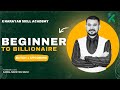 Beginner to billionaire  upcoming training  kamal narayan sahu