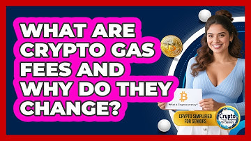 What Are Crypto Gas Fees And Why Do They Change? - Crypto Simplified for Seniors