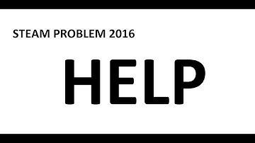 Steam (AN ERROR OCCURED WHILE PROCESSING YOUR REQUEST) HELP!