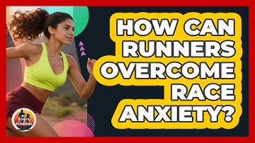 How Can Runners Overcome Race Anxiety? - All Sorts Of Running