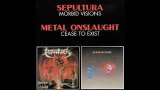 Sepultura / Metal Onslaught – Morbid Visions / Cease To Exist (Split)