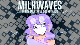 Milkman Waddle - Milkwaves | Milky Milktapes Soundtrack