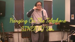 BLONDIE 「Hanging on the Telephone」 Cover  Sinergy Ver.