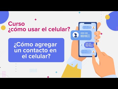 ¿Cómo agregar un contacto en el celular? | Curso Cómo usar el celular