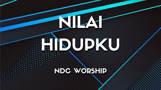 NDC Worship - Nilai Hidupku (Chord Piano, Gitar, Bass)
