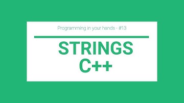 Strings in C++ - Programming in your hands # 13